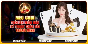 Mẹo chơi Tiến lên miền Bắc: Kỹ thuật chặn bài thông minh