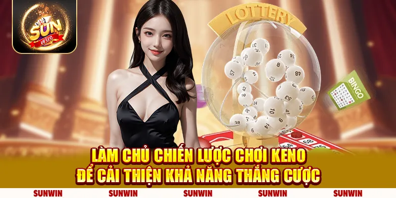 Làm chủ chiến lược chơi Keno để cải thiện khả năng thắng cược