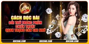 Cách đọc bài đối thủ trong phỏm: Chiến thuật quan trọng cần ghi nhớ